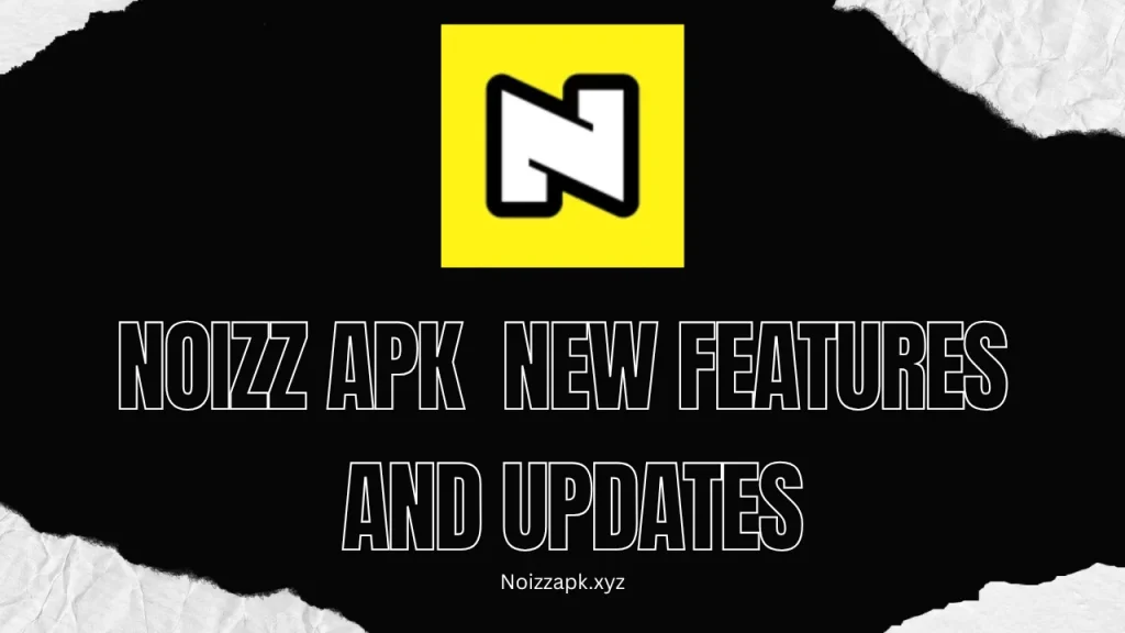 Noizz APK New Features and Updates (1)