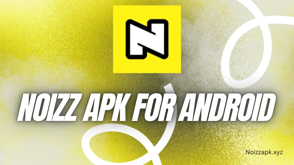 noizz apk for android